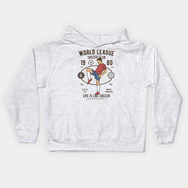 WORLD LEAGUE - LIFE IS LIKE SOCCER Kids Hoodie by Animox